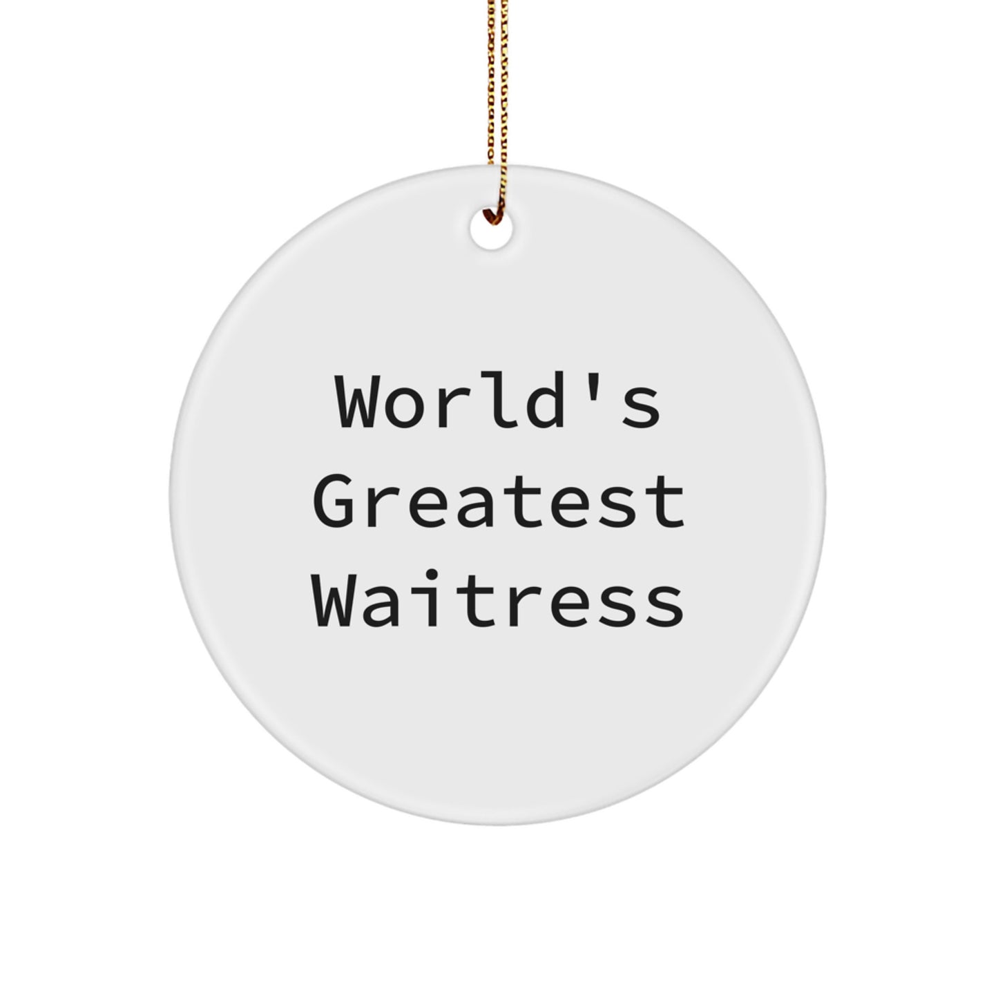 Funny Waitress Gift Ideas, World's Greatest Waitress Circle Ornament, Christmas Unique Gifts from Friends - Image 1