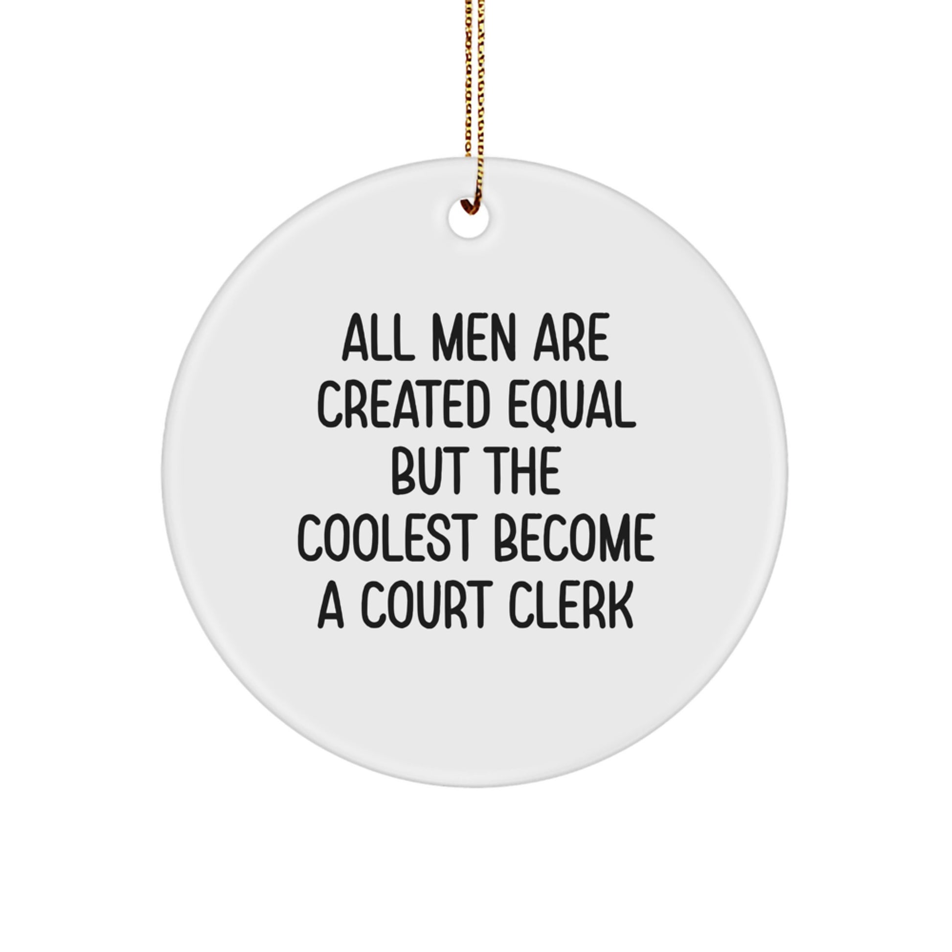 Funny Court Clerk Gifts from Men, Unique Christmas Circle Ornament, Court Clerk Quotes - Image 1