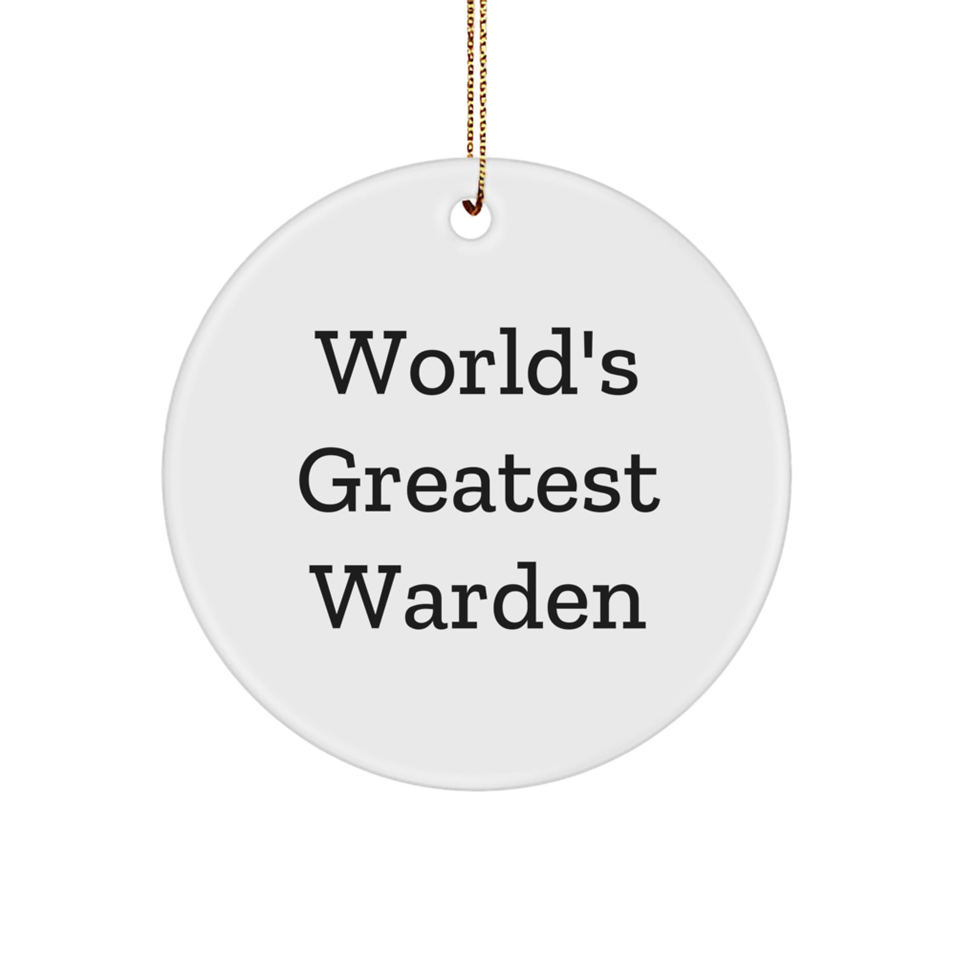 World's Greatest Warden Funny Circle Ornament Gifts from Family for Christmas - Image 1