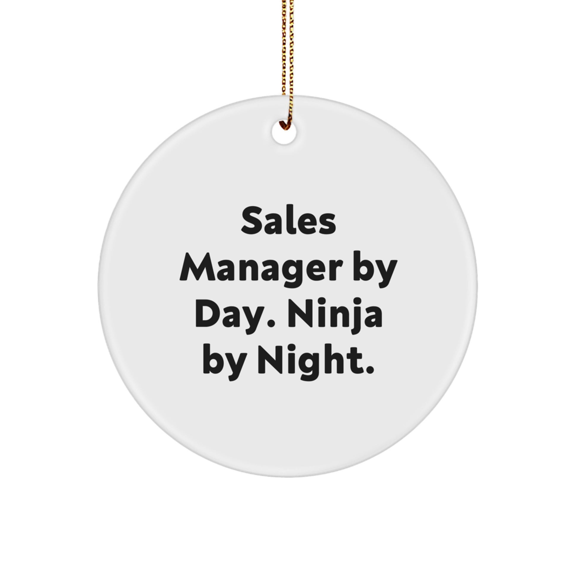 Funny Sales Manager Gifts for Christmas - Circle Ornament with 'Sales Manager By Day. Ninja By Night.' Quote, Gifts from Coworkers for Sales Managers - Image 1