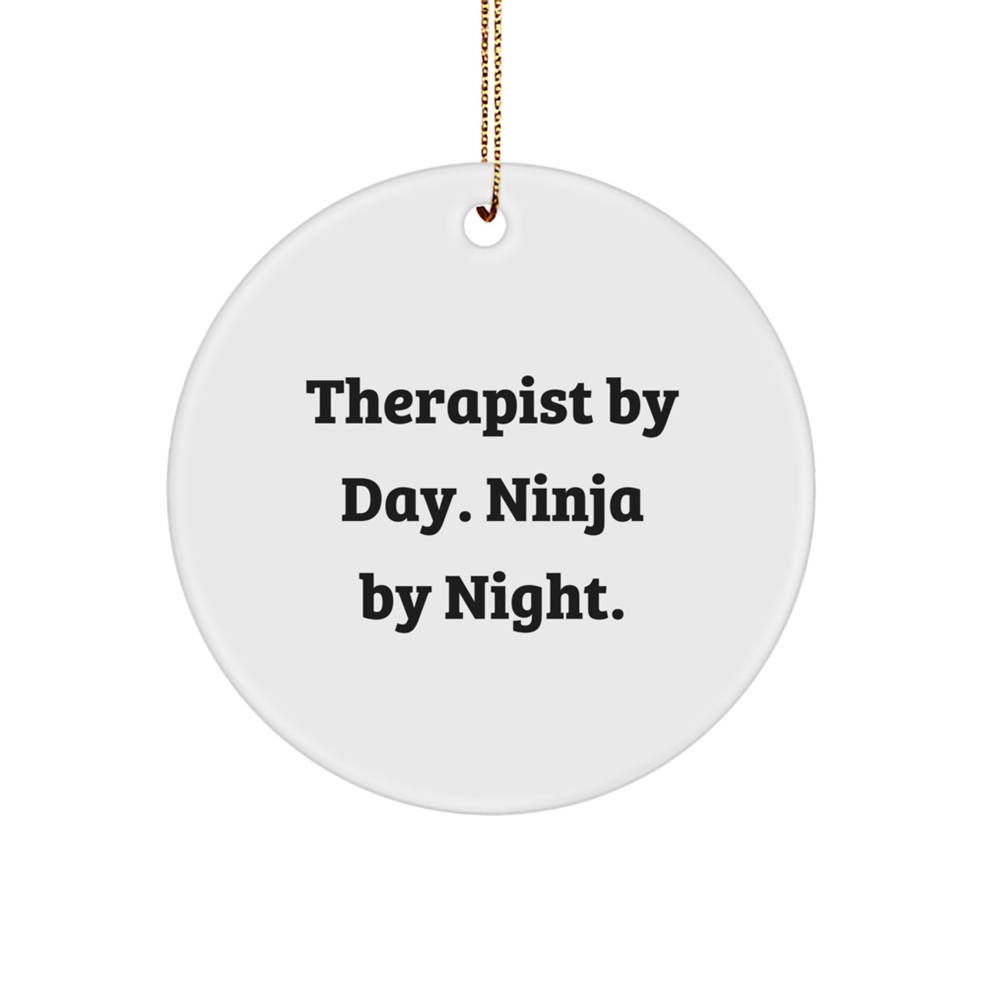 Gifts from Men to Therapist Friends - Therapist By Day. Ninja By Night. Christmas Unique Circle Ornament - Image 1