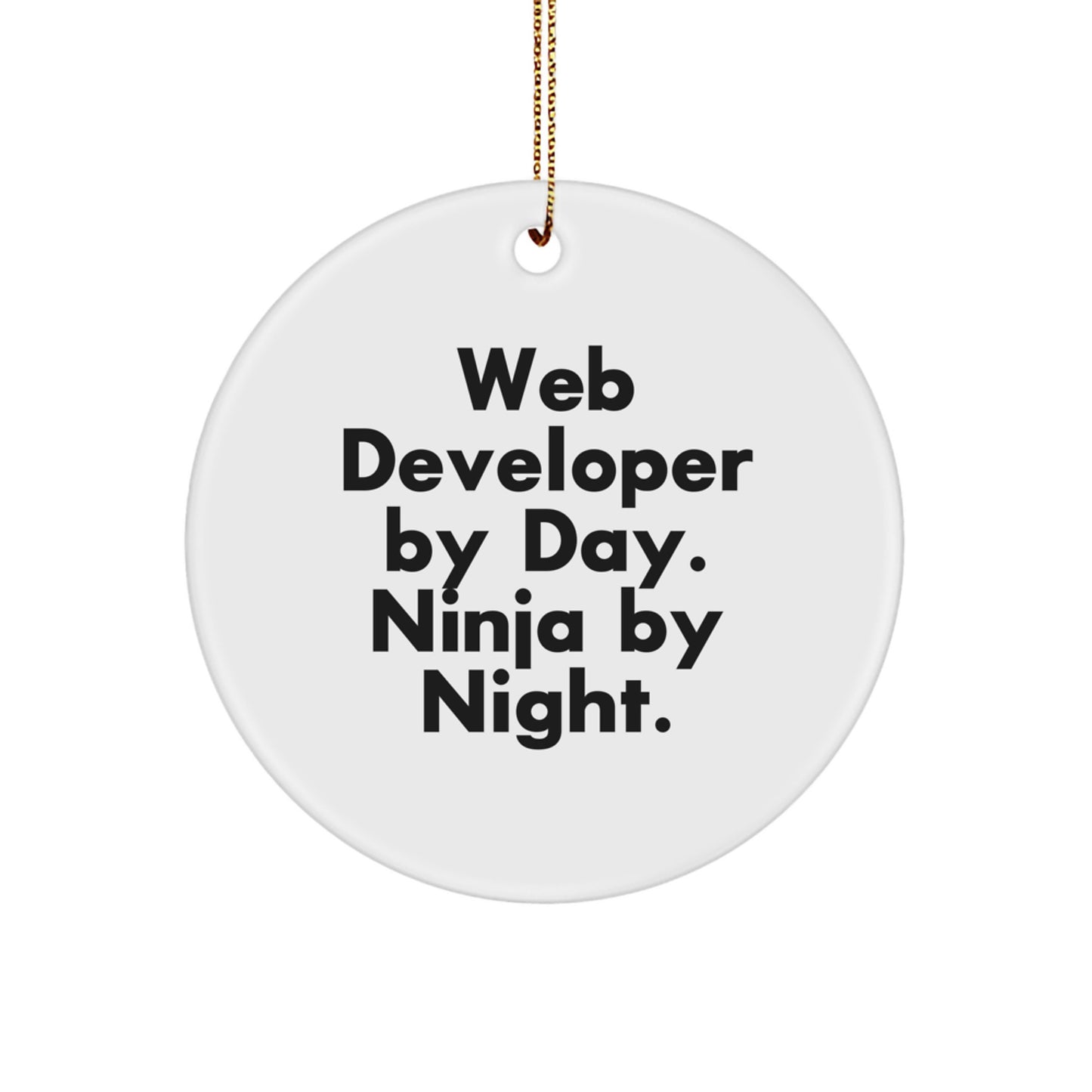 Funny Web Developer Gifts for Men, Circle Ornament with 'Web Developer By Day. Ninja By Night.' Quote, Christmas Unique Gifts from Friends - Image 1