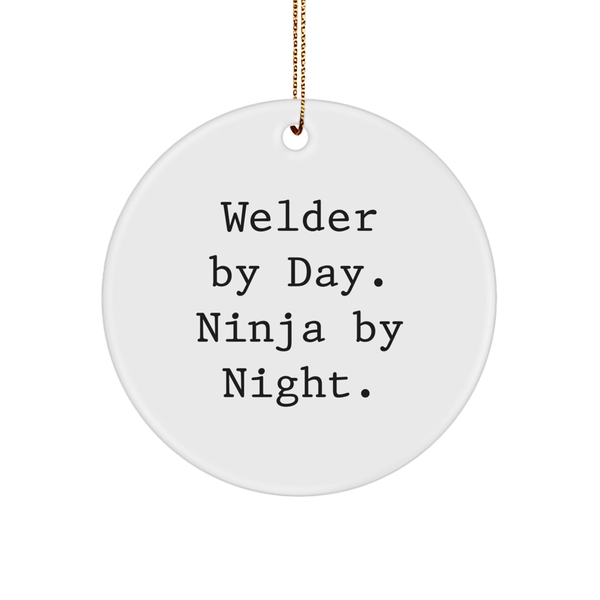 Funny Welder Christmas Unique Gifts for Men, Friends, Coworkers - Welder By Day Ninja By Night Circle Ornament - Image 1