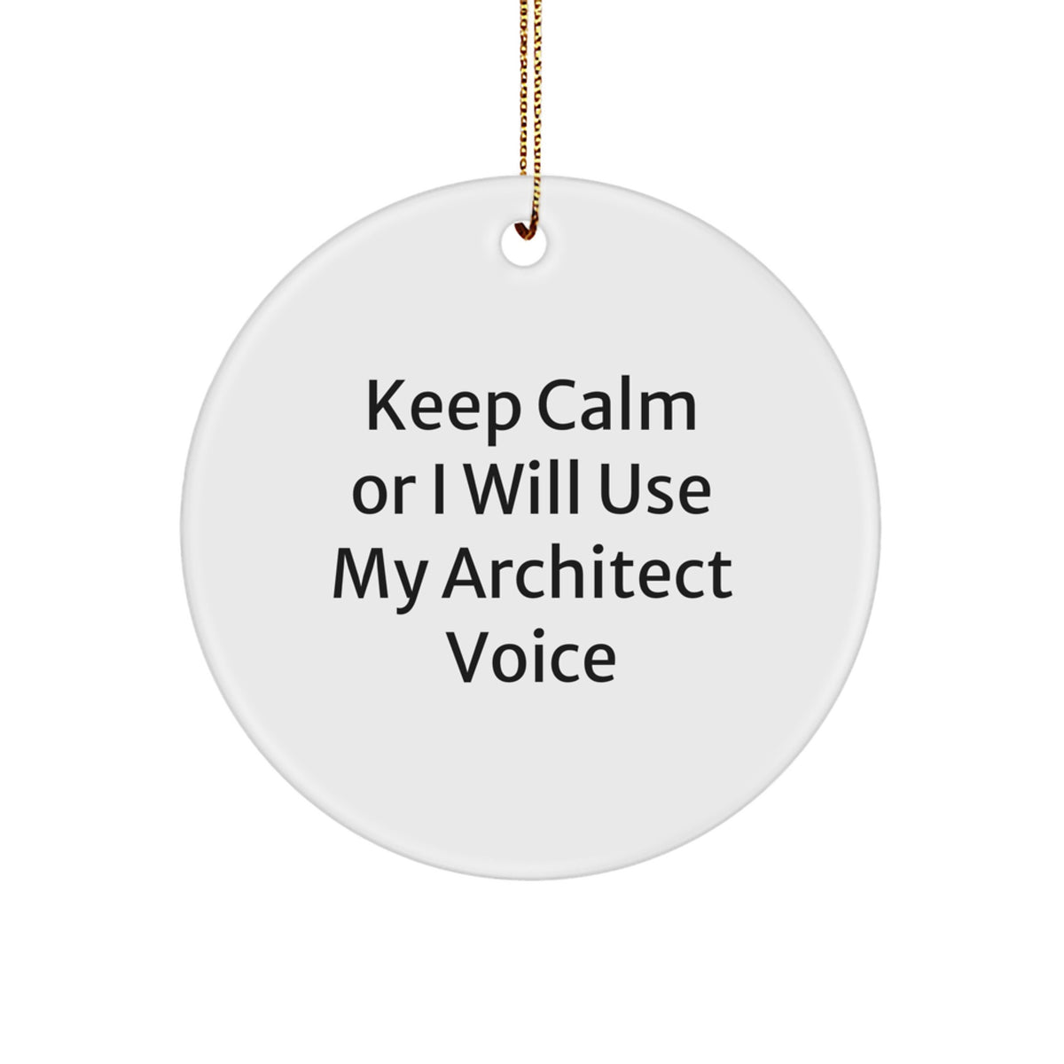 Christmas Ornament Gift for Family Keep Calm Or I Will Use My Architect - Image 1