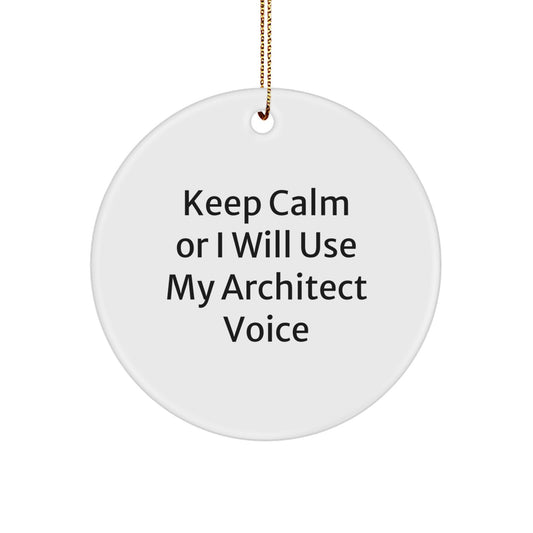 Christmas Ornament Gift for Family Keep Calm Or I Will Use My Architect - Image 1
