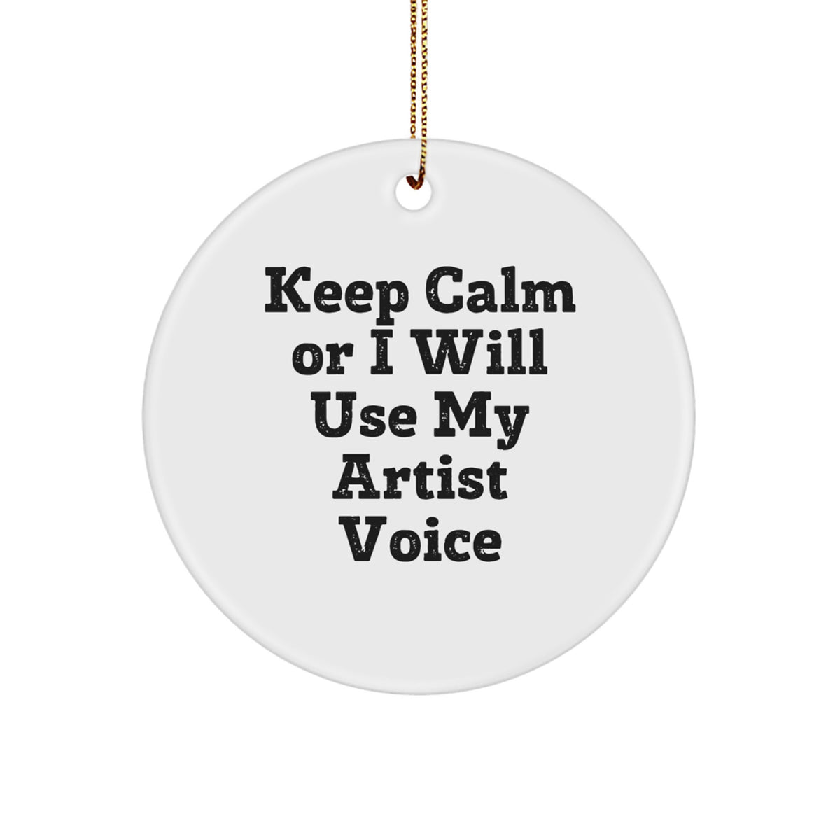 Artist Christmas Ornament Gift for Family - Keep Calm Or I Will Use My - Image 1