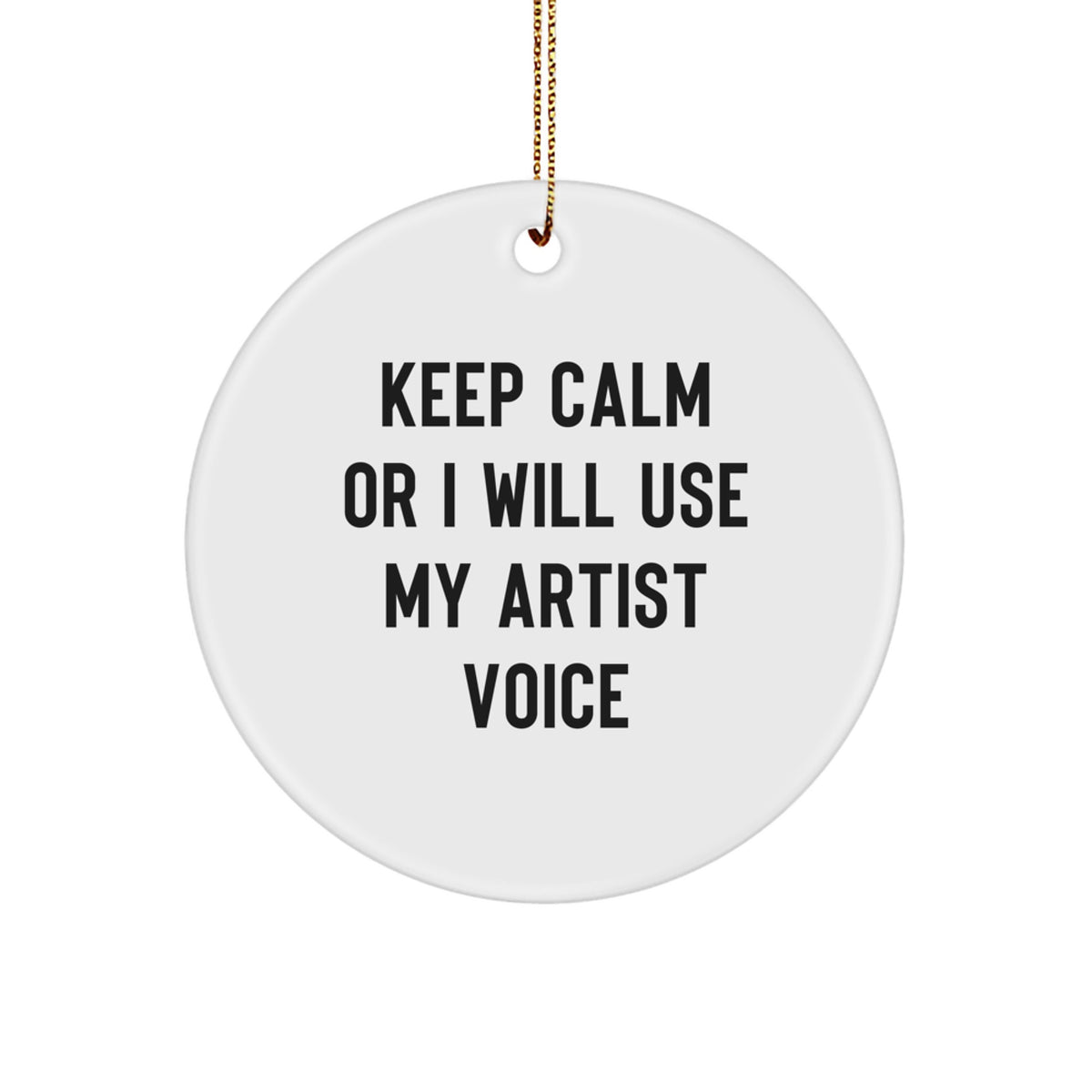 Christmas Gift for Teens Keep Calm Or I Will Use My Artist Voice - Image 1