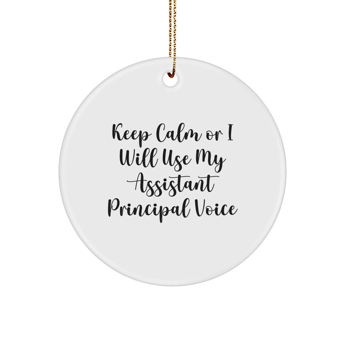 Funny Assistant Principal Gifts for Men, Funny Circle Ornament with 'Keep Calm Or I Will Use My Assistant Principal Voice' Quote, Christmas Unique Gifts from Friends or Family - Image 1