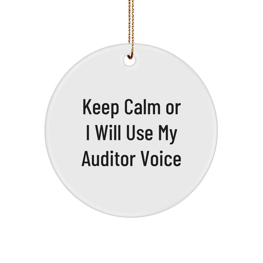 Funny Auditor Gifts for Men, Circle Ornament with 'Keep Calm Or I Will Use My Auditor Voice', Christmas Unique Gifts from Friends to Family - Image 1