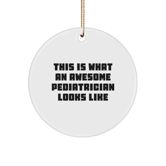 Funny Pediatrician Gifts from Friends, Inspirational Circle Ornament for Pediatrician, This Is What An Awesome Pediatrician Looks Like Christmas Decorations - Image 1