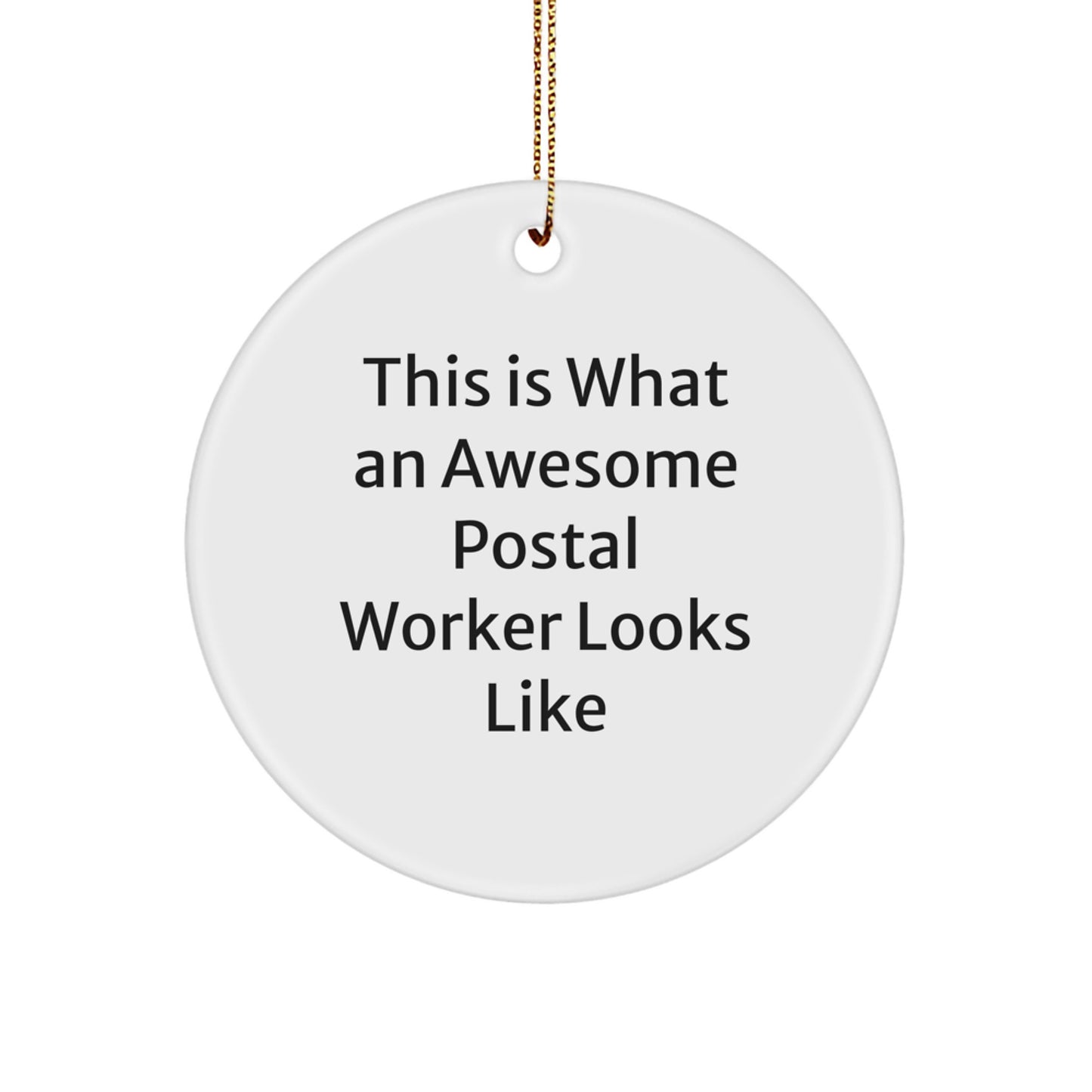 Funny Postal Worker Gifts from Friends for Postal Worker Christmas Unique Gifts - Circle Ornament with Quote 'This Is What An Awesome Postal Worker Looks Like' - Image 1