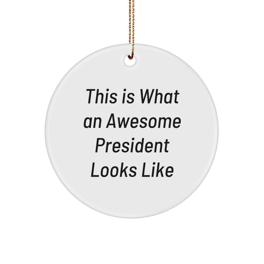 President Circle Ornament Gifts for Men Women Friends Family, Funny President Quotes, Christmas Unique Gifts from Men to President, President Circle Ornament - Image 1