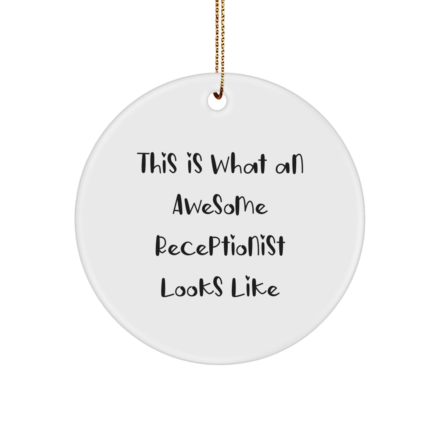 Unique Gifts from Friends, Funny 'This Is What An Awesome Receptionist Looks Like' Circle Ornament for Receptionist, Christmas Unique Gifts - Image 1