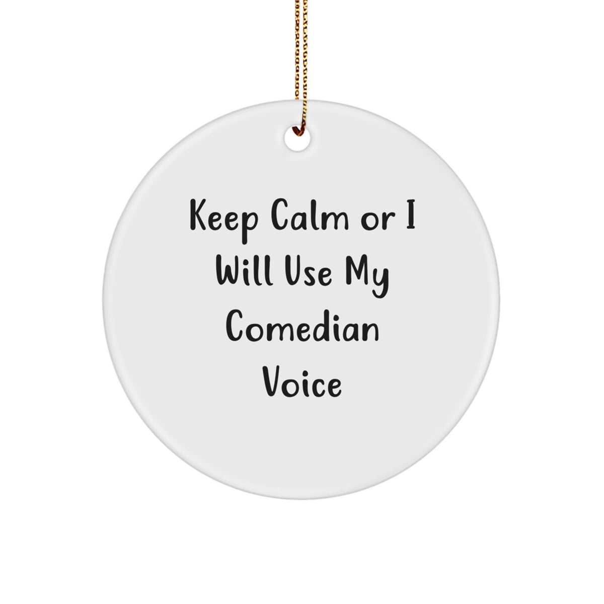 Comedian Christmas Ornament for Friends Gift – Keep Calm Or Will Use - Image 1