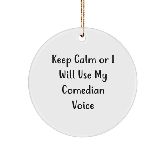 Comedian Christmas Ornament for Friends Gift – Keep Calm Or Will Use - Image 1