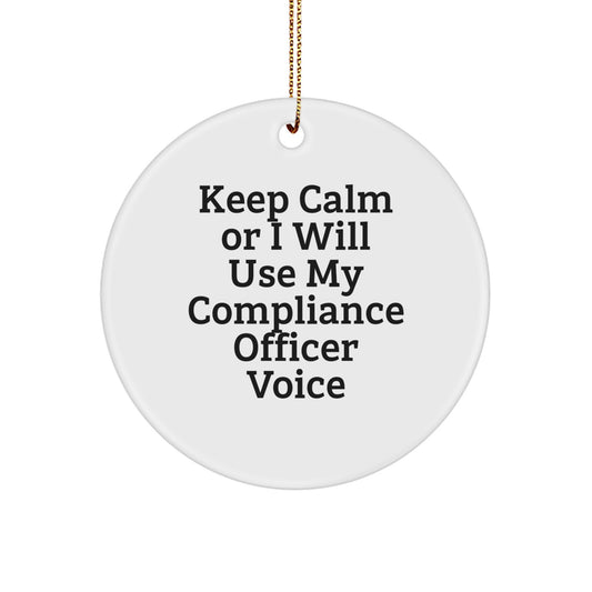 Funny Compliance Officer Gifts from Friends for Men, Unique Circle Ornament Keep Calm Compliance Officer Voice Christmas - Image 1