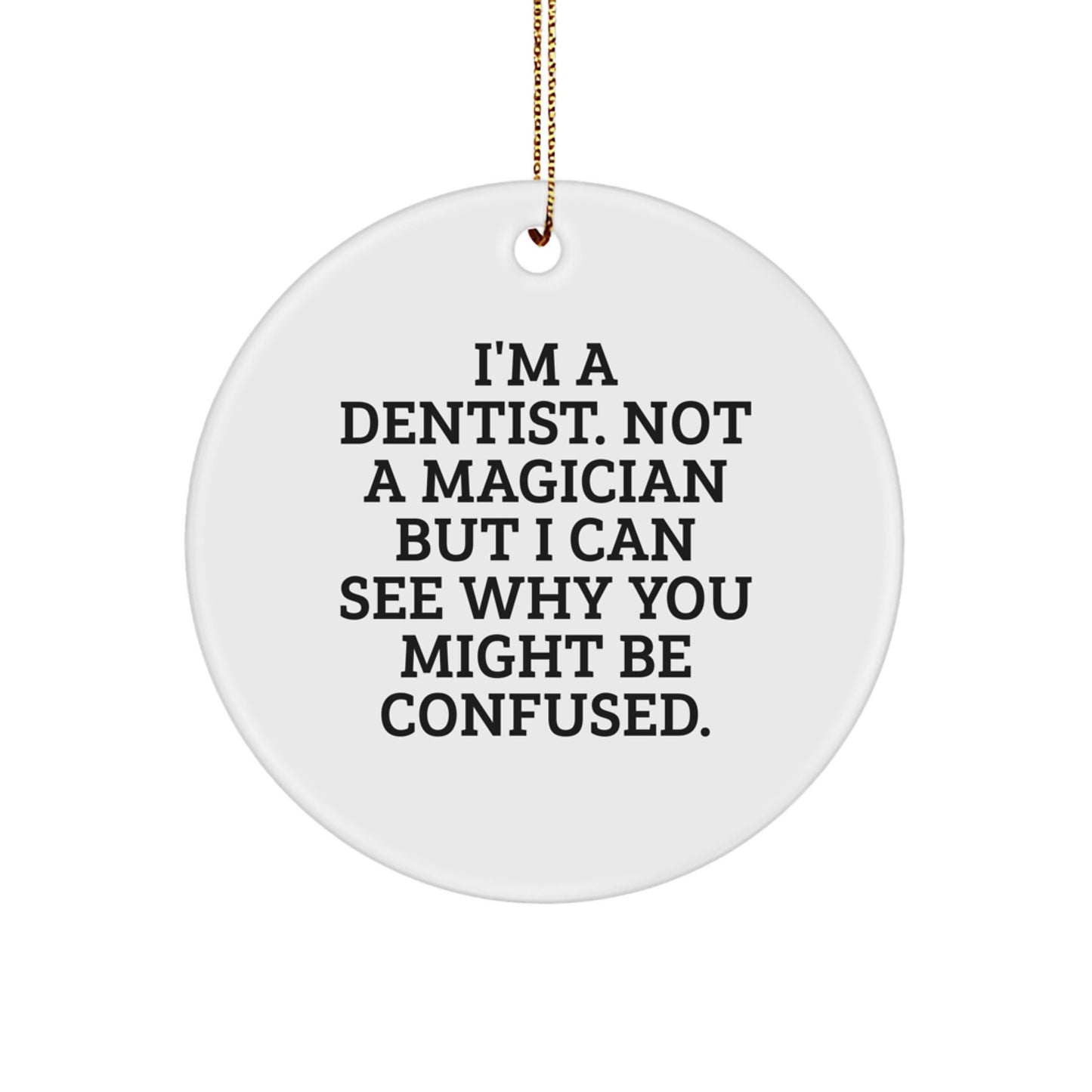 Funny Dentist Gifts for Him from Friends, Christmas Unique Circle Ornament for Dentist Men - Image 1