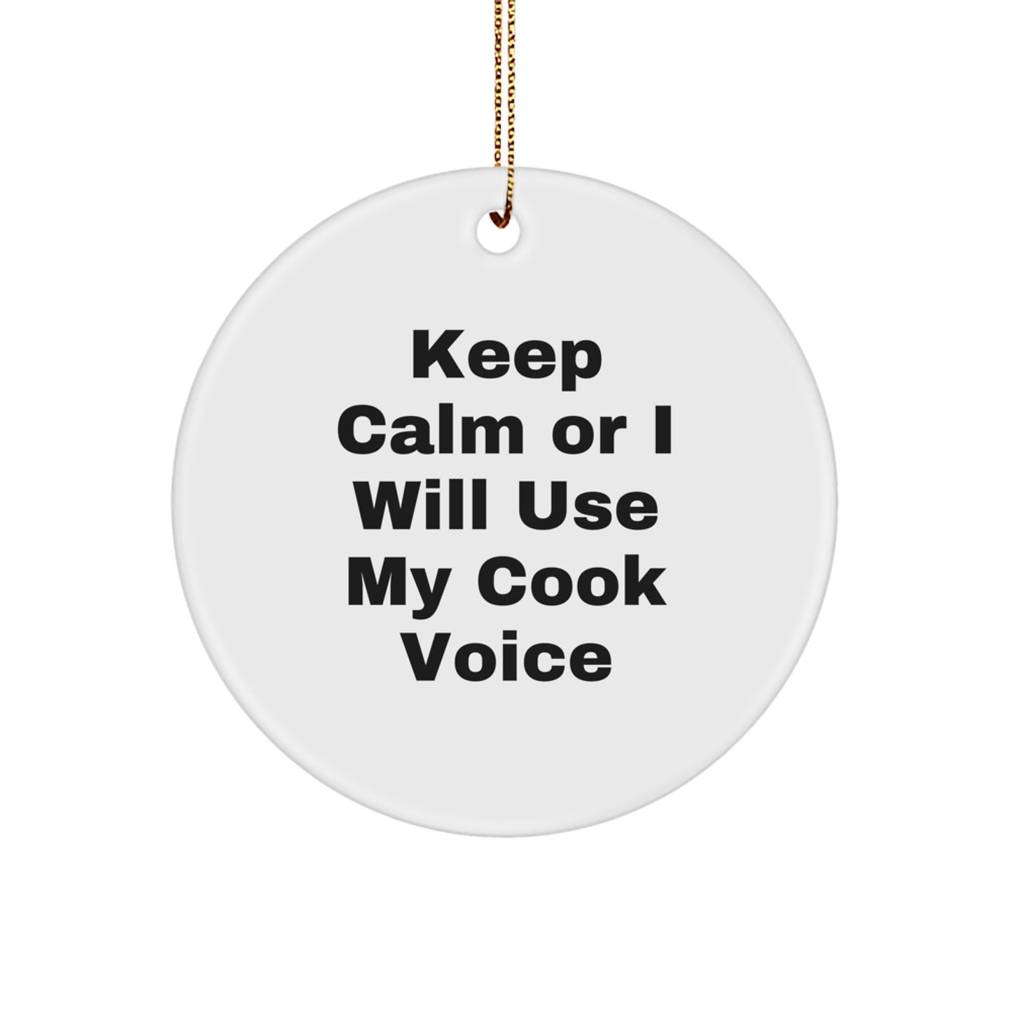 Funny Cook Christmas Circle Ornament Gifts from Men to Friends, Gifts for Cook Enthusiasts, Keep Calm Or I Will Use My Cook Voice - Image 1