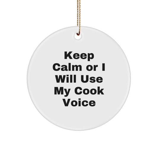Funny Cook Christmas Circle Ornament Gifts from Men to Friends, Gifts for Cook Enthusiasts, Keep Calm Or I Will Use My Cook Voice - Image 1