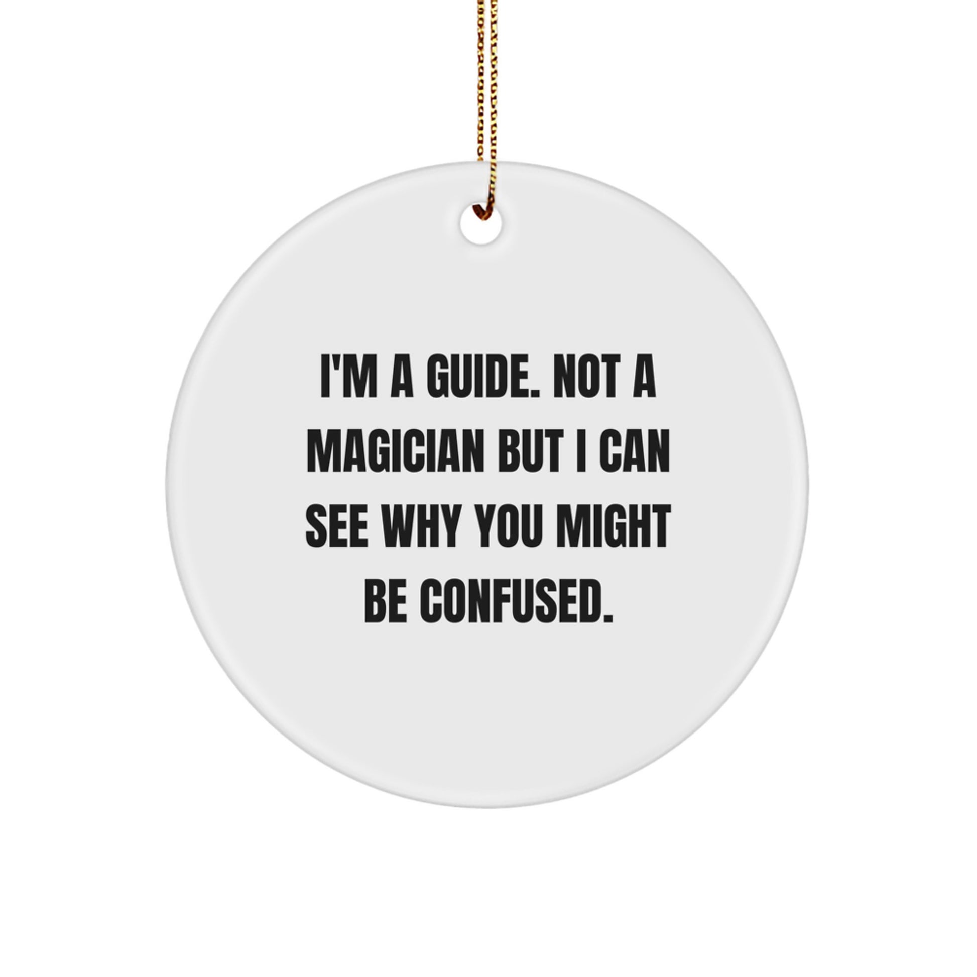 Funny Guide to Christmas Unique Gifts from Friends for Guide Men with Circle Ornament - Image 1