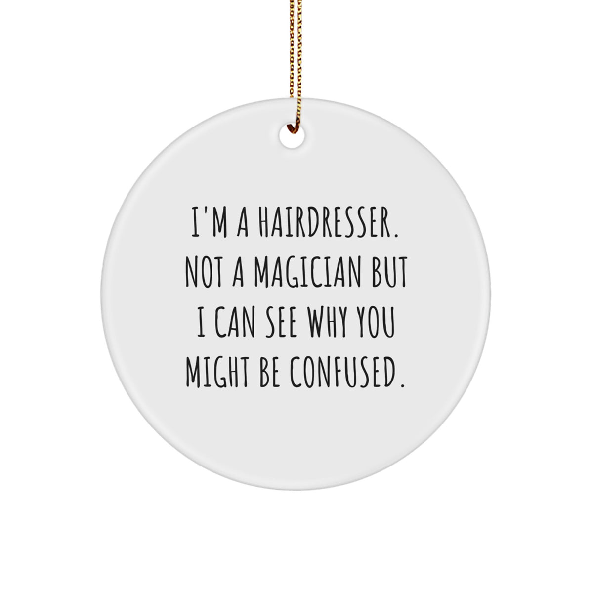 Hairdresser Circle Ornament I'm a Hairdresser Gift for Family Christmas - Image 1