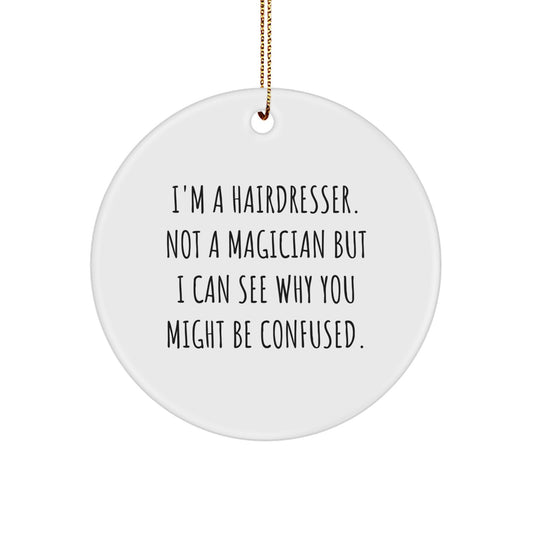 Hairdresser Circle Ornament I'm a Hairdresser Gift for Family Christmas - Image 1