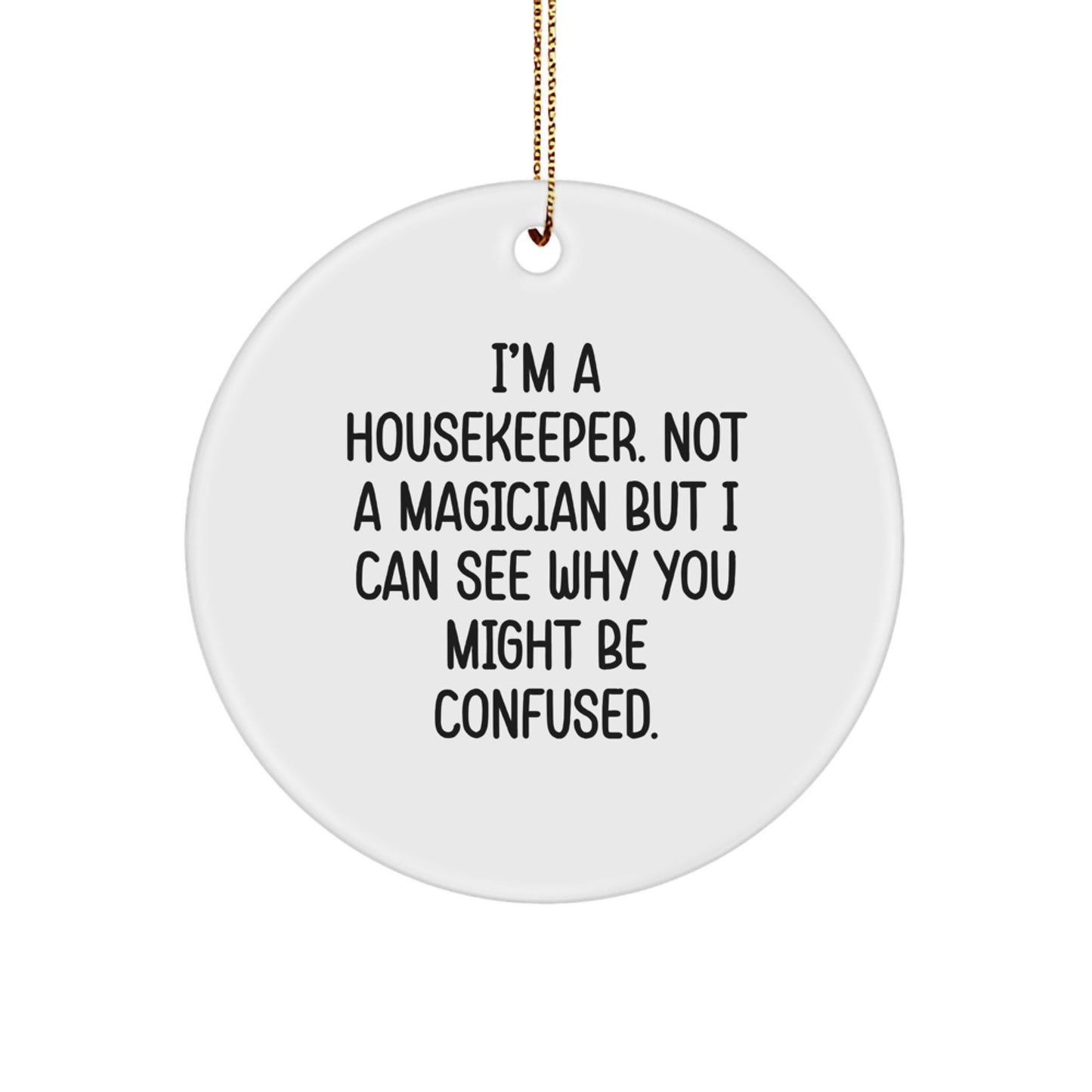 Funny Housekeeper Gifts from Men Friends, Cute Circle Ornament for Housekeeper, Christmas Unique Gifts - Image 1