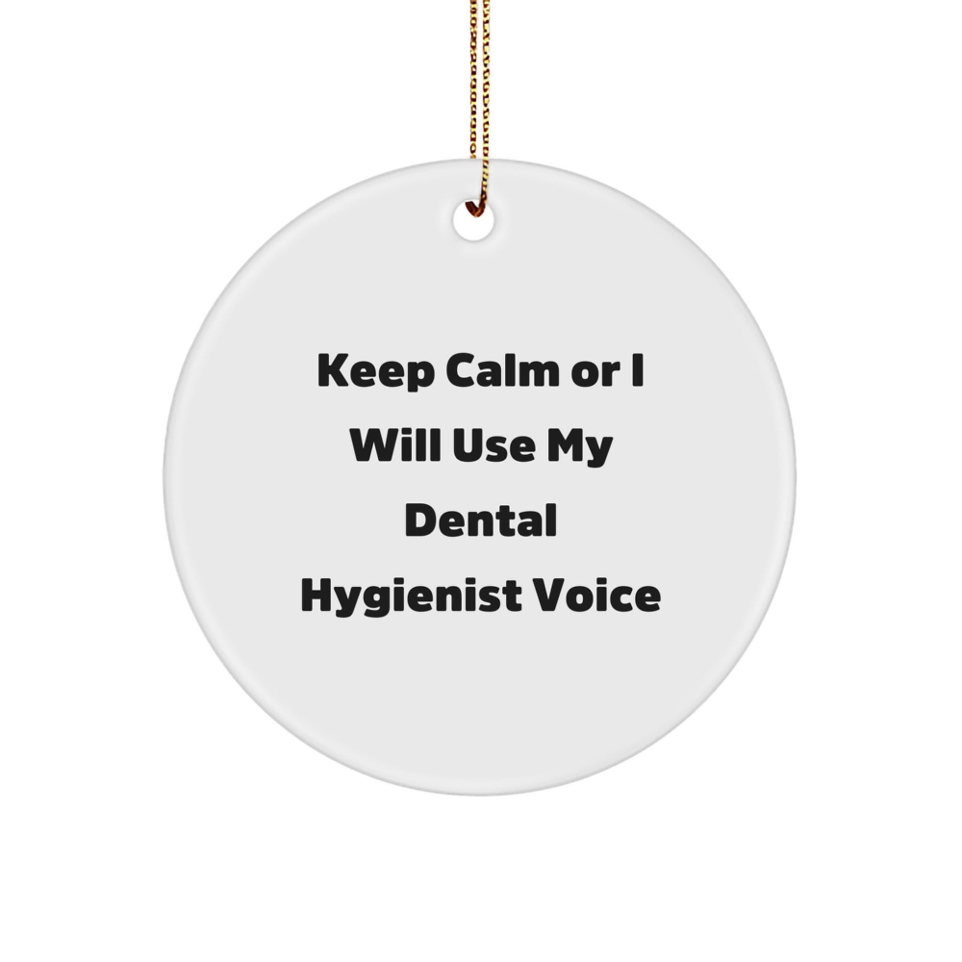 Funny Dental Hygienist Gifts for Coworkers - Keep Calm Or I Will Use My Voice Christmas Unique Circle Ornaments - Image 1