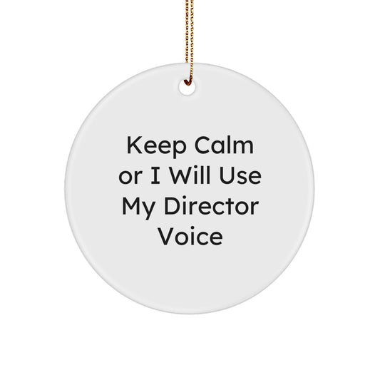 Funny Director Gifts for Men - 'Keep Calm Or I Will Use My Director Voice' Circle Ornament, Christmas Unique Presents for Him from Friends - Image 1