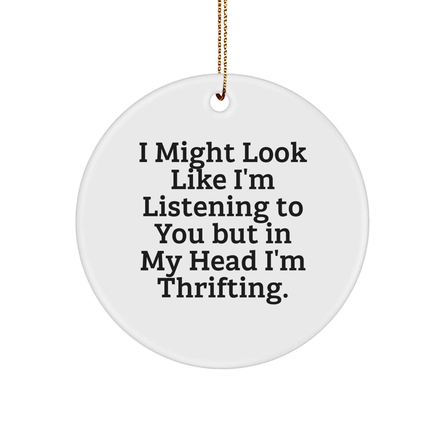 Thrifting Funny Quotes Circle Ornament Gifts from Friends for Thrifting Enthusiasts, Christmas Unique Gifts, Funny Circle Ornaments - Image 1