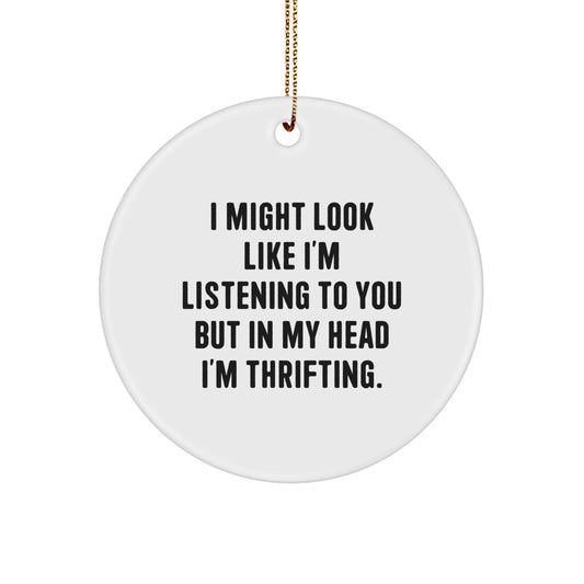 Funny Thrifting Quote Circle Ornament, Inspirational Gifts from Friends and Family for Thrifting Lovers, White Circle Ornaments for Christmas - Image 1