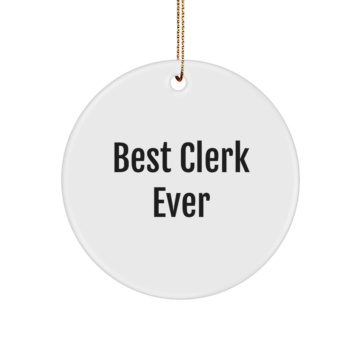 Funny Clerk Gifts from Men, Christmas Unique Gifts for Clerk, Best Clerk Ever Circle Ornament - Image 1
