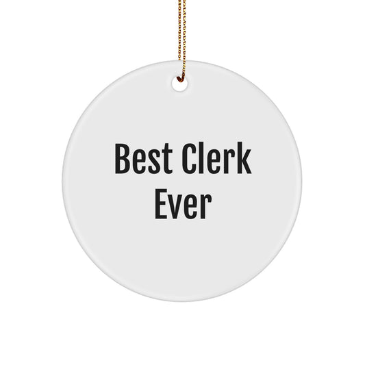 Funny Clerk Gifts from Men, Christmas Unique Gifts for Clerk, Best Clerk Ever Circle Ornament - Image 1