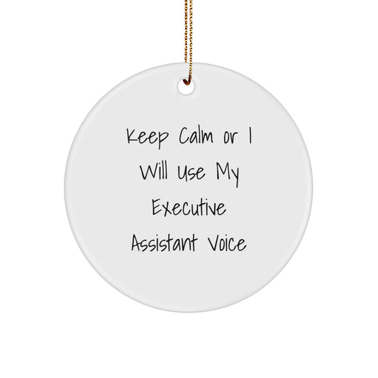 Funny Executive Assistant Gifts for Men Friends Coworkers - Keep Calm Or I Will Use My Executive Assistant Voice Circle Ornament Gifts from Men to Executive Assistant - Image 1