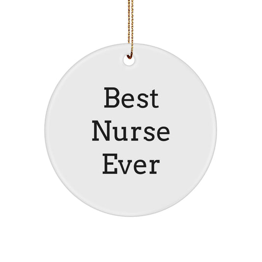 Funny Nurse Gifts from Family - Best 'Nurse Ever' Circle Ornament for Christmas Unique Gifts for Nurses - Image 1