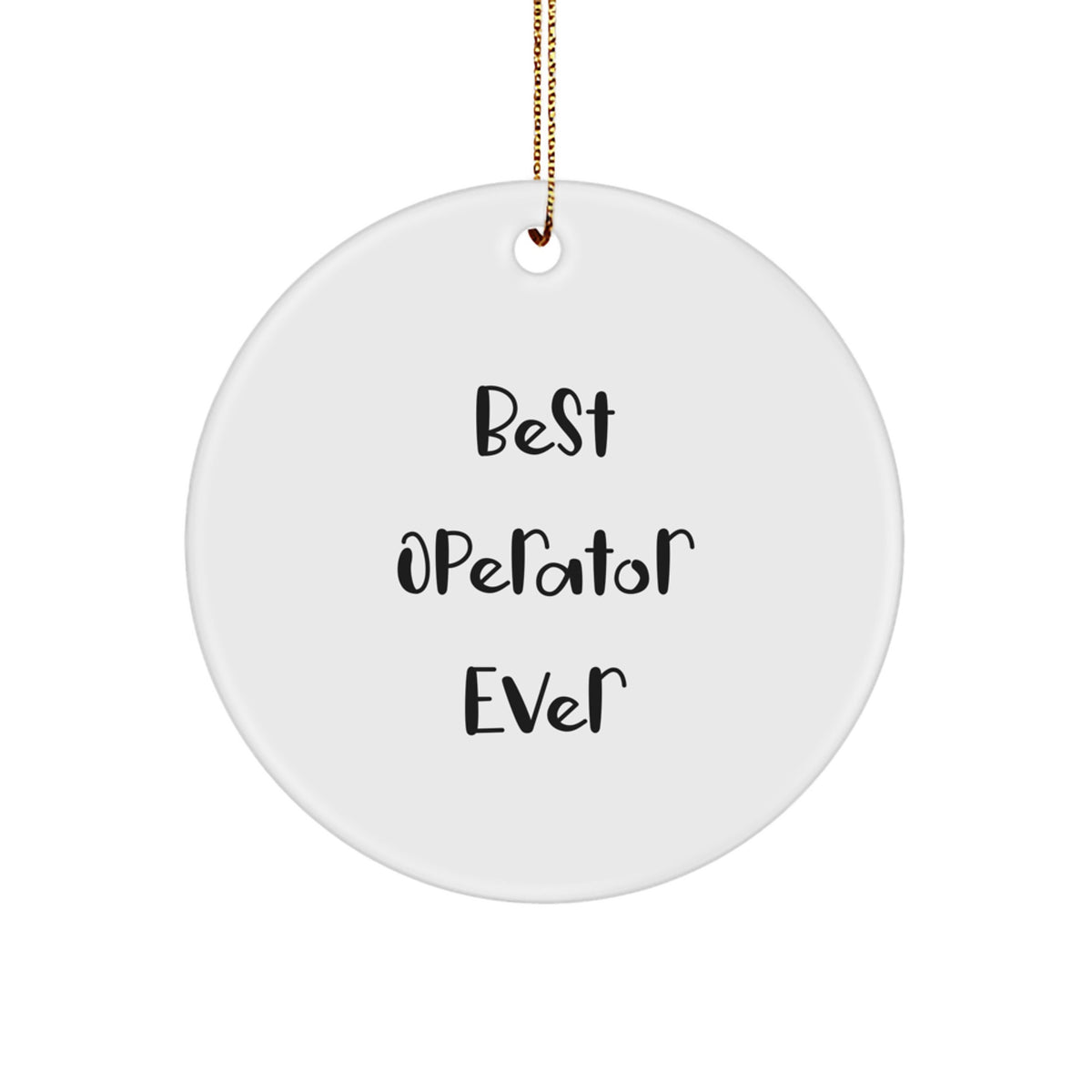 Funny Operator Gifts from Men, Best Operator Ever Circle Ornament, Christmas Unique Gifts for Friends, Operator Circle Decoration - Image 1