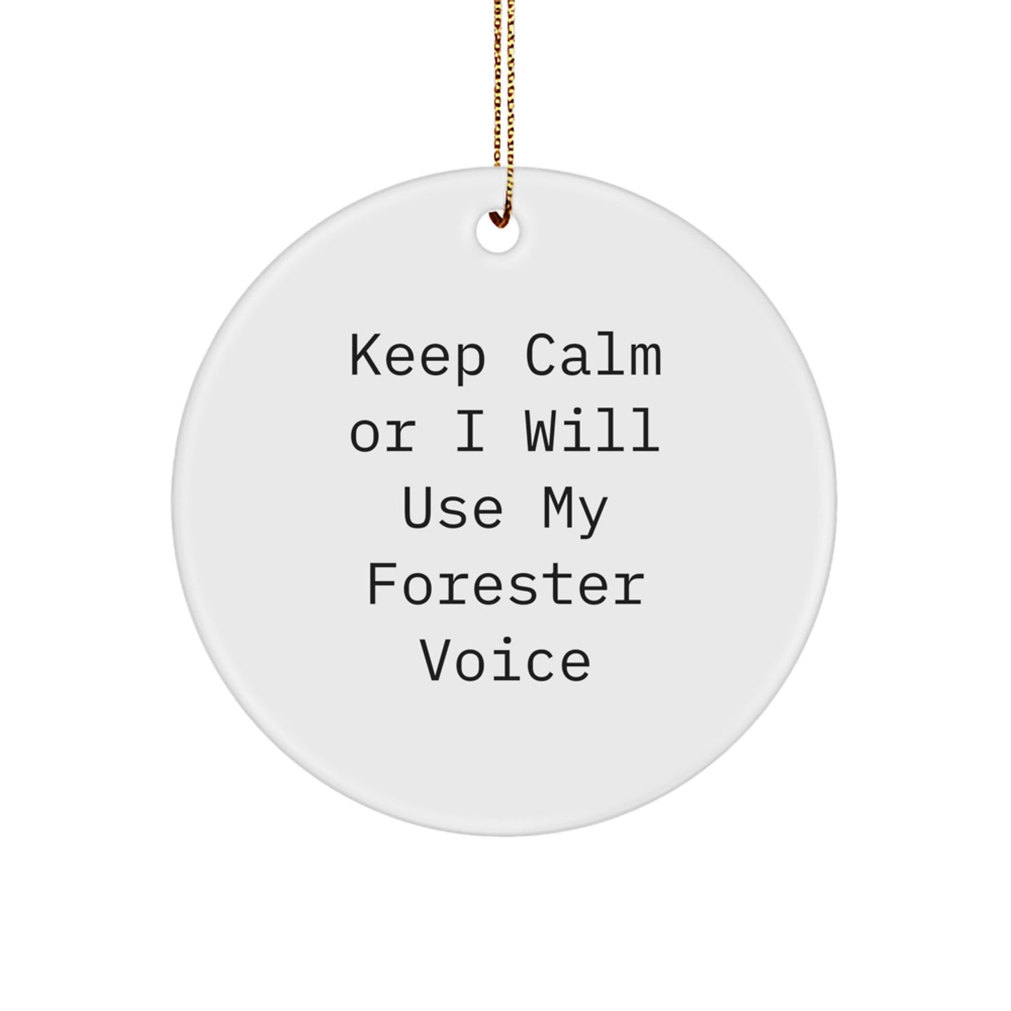 Funny Forester Gifts for Men, Women, Friends, Coworkers, Family - Keep Calm Or I Will Use My Forester Voice Christmas Unique Ornaments - Image 1