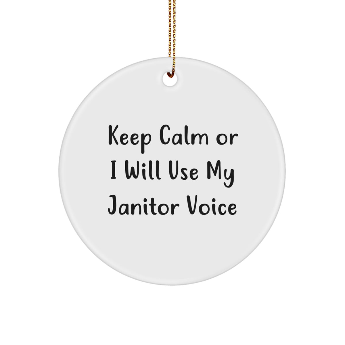 Christmas Gift Keep Calm Or I Will Use My Janitor Voice Ornament for Her - Image 1