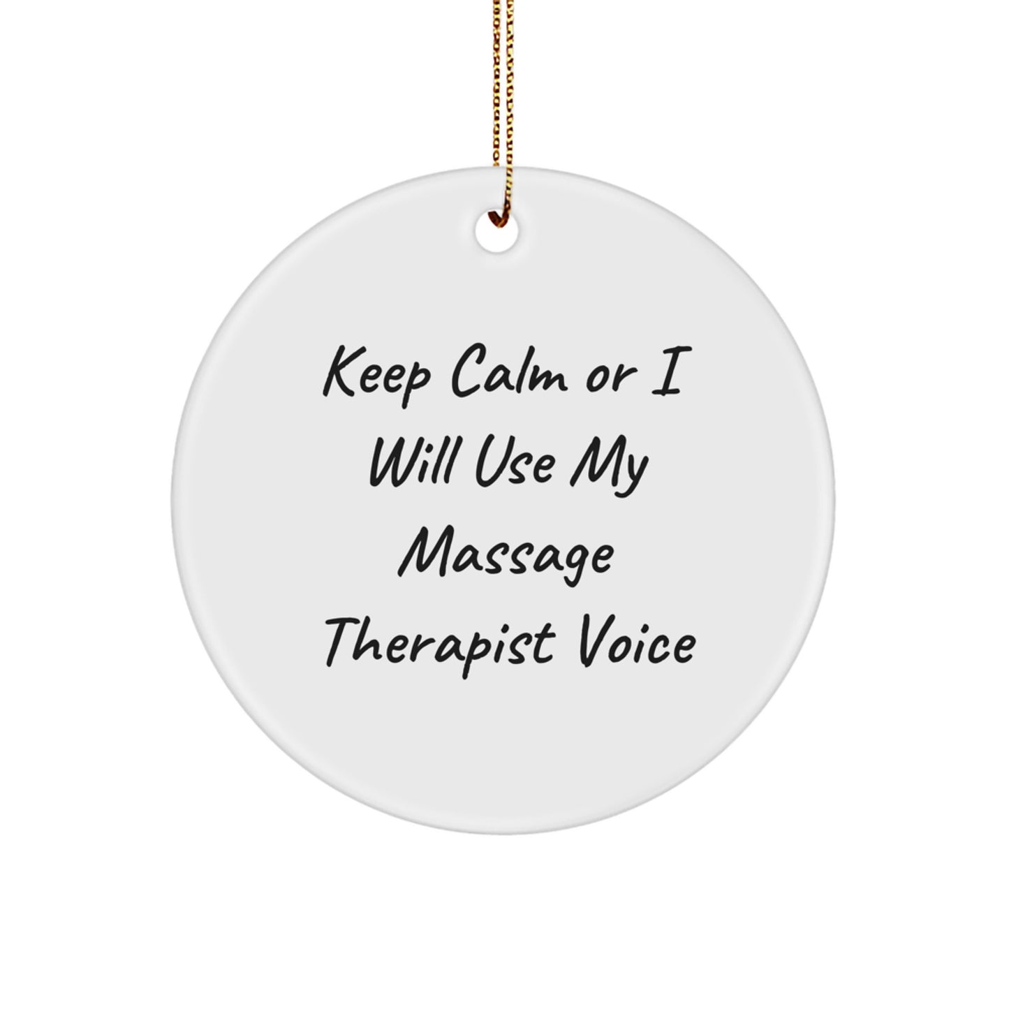 Funny Massage Therapist Gifts for Men, Women, Coworkers, or Friends - 'Keep Calm Or I Will Use My Massage Therapist Voice' Christmas Unique Circle Ornament - Image 1
