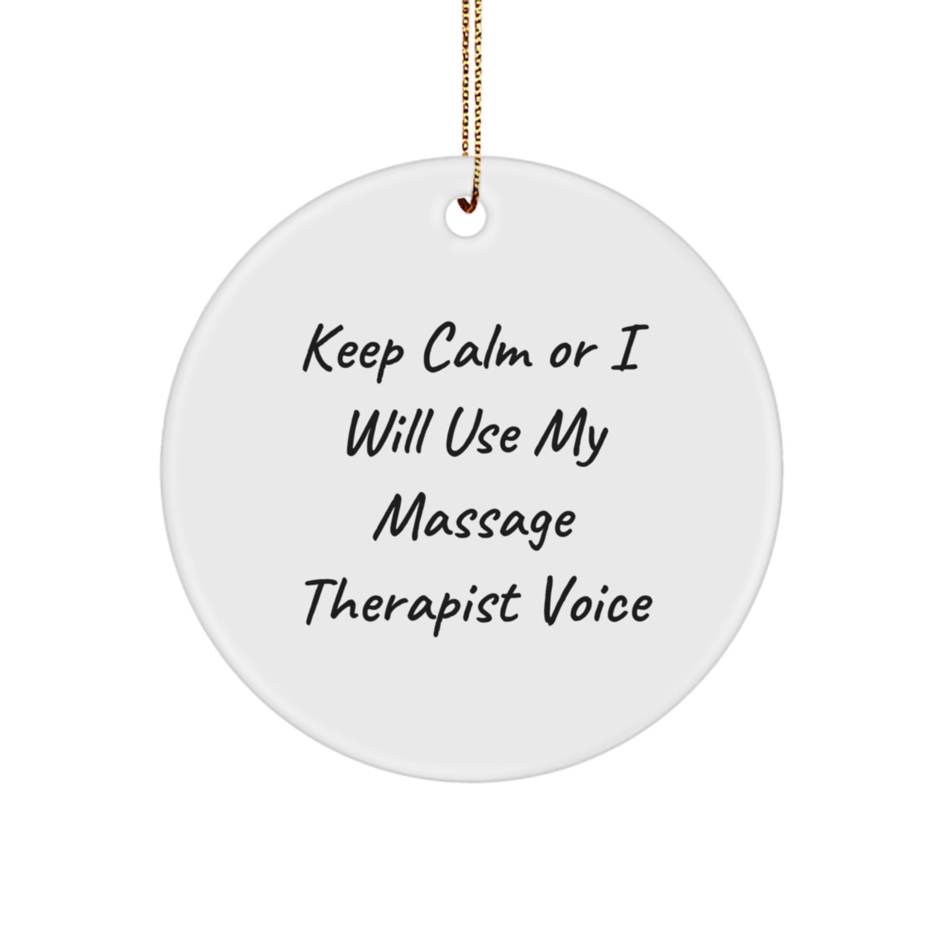 Funny Massage Therapist Gifts for Men, Women, Coworkers, or Friends - 'Keep Calm Or I Will Use My Massage Therapist Voice' Christmas Unique Circle Ornament - Image 1