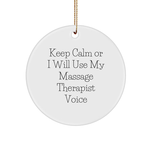 Funny Massage Therapist Gifts for Massage Therapist, White Circle Ornament, 'Keep Calm Or I Will Use My Massage Therapist Voice', Christmas Unique Gifts from Friends - Image 1