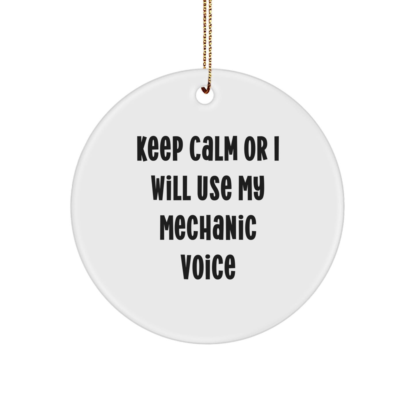 Funny Mechanic Gifts from Friends for Mechanic Men - Gifts for Mechanic Christmas Ornaments - Keep Calm Or I Will Use My Mechanic Voice - Image 1