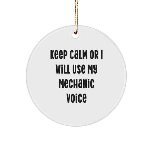 Funny Mechanic Gifts from Friends for Mechanic Men - Gifts for Mechanic Christmas Ornaments - Keep Calm Or I Will Use My Mechanic Voice - Image 1