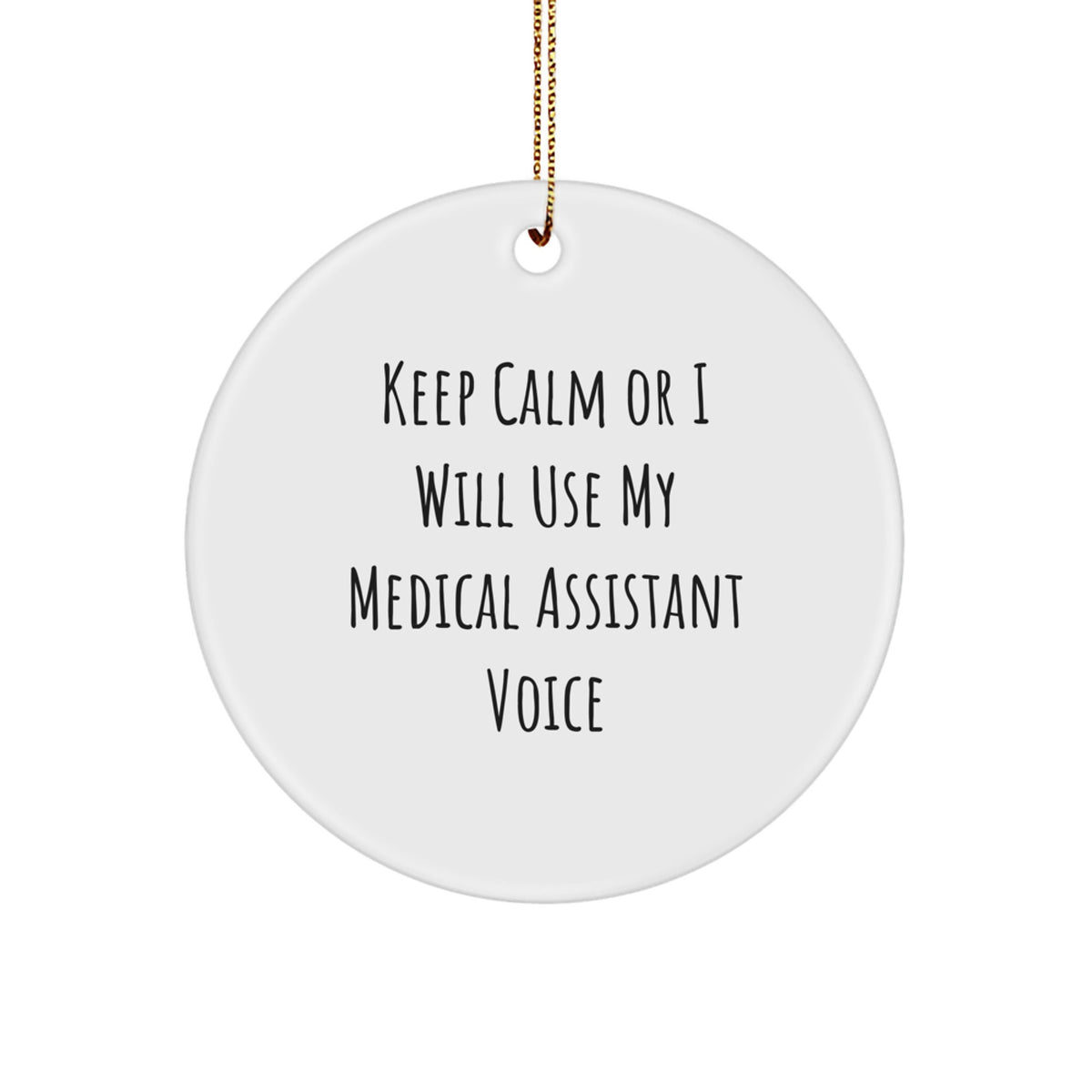 Medical Assistant Gifts from Men - Funny Medical Assistant Voice Circle Ornament - Unique Christmas Memorable Present for Medical Assistant Friends - Image 1