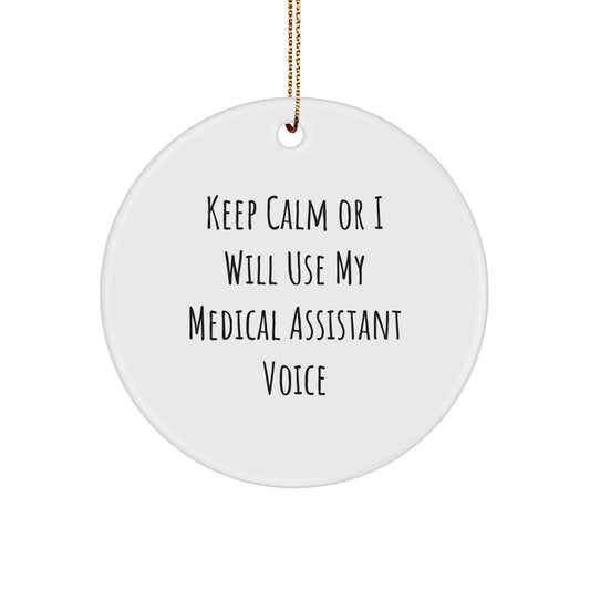 Medical Assistant Gifts from Men - Funny Medical Assistant Voice Circle Ornament - Unique Christmas Memorable Present for Medical Assistant Friends - Image 1