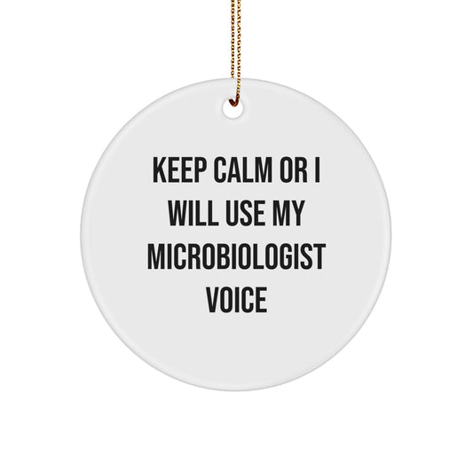 Funny Microbiologist Gifts for Men, Women, Friends, Family, Coworkers - Keep Calm Or I Will Use My Microbiologist Voice Christmas Circle Ornament - Image 1
