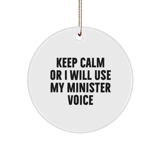 Funny Minister Gifts for Men - Keep Calm Or I Will Use My Minister Voice Christmas Circle Ornament from Friends - Image 1