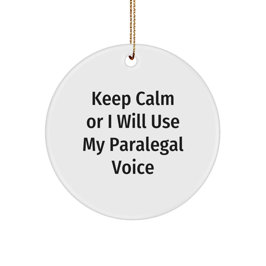 Funny Paralegal Gifts for Friends and Family, Keep Calm Or I Will Use My Paralegal Voice, Christmas Unique Circle Ornaments, Gifts from Men, Women, Coworkers - Image 1