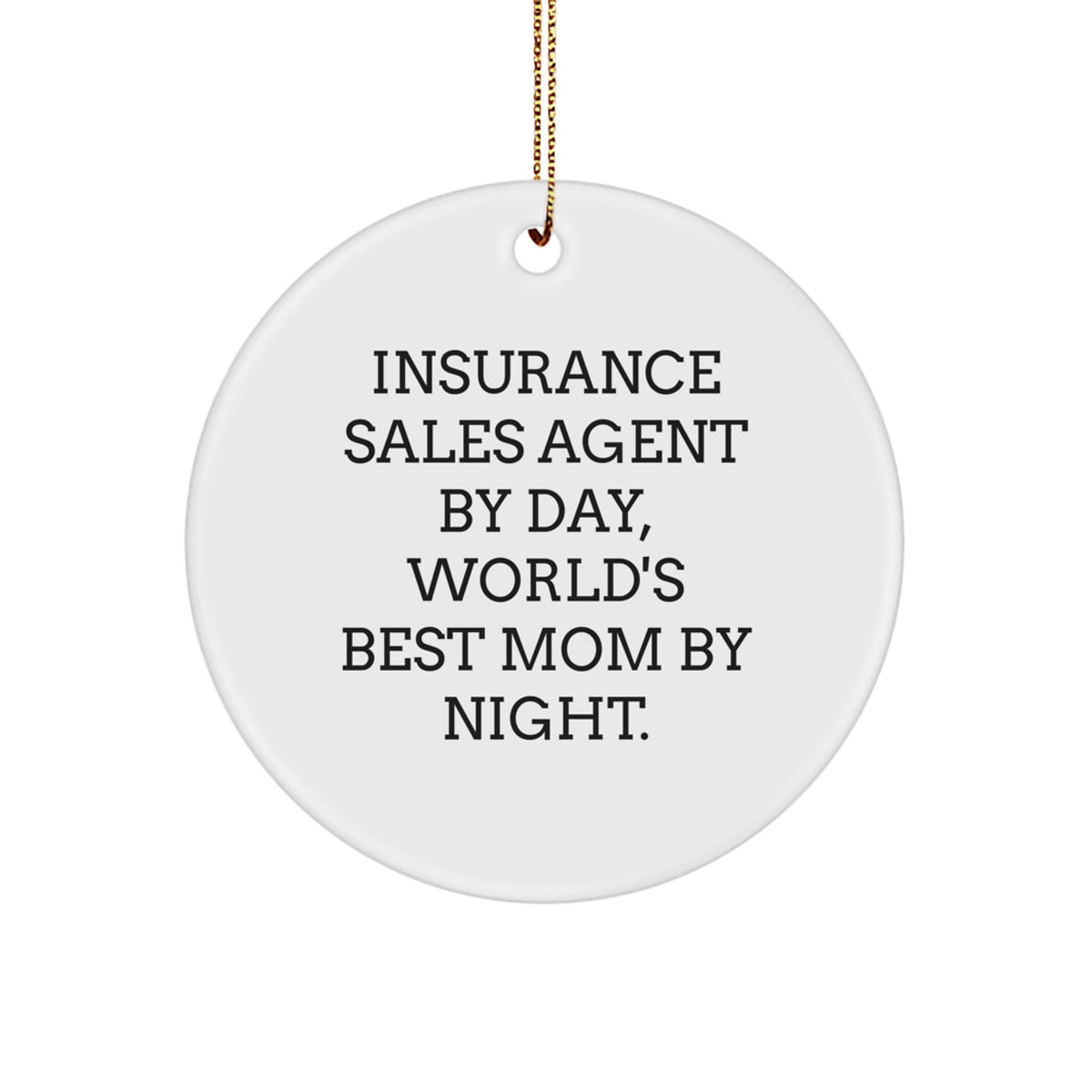 Funny Insurance Sales Agent Gifts for Men, Gifts from Mom, Insurance Sales Agent Christmas Unique Gifts, Circle Ornament, Insurance Sales Agent By Day, World's Best Mom By Night. - Image 1