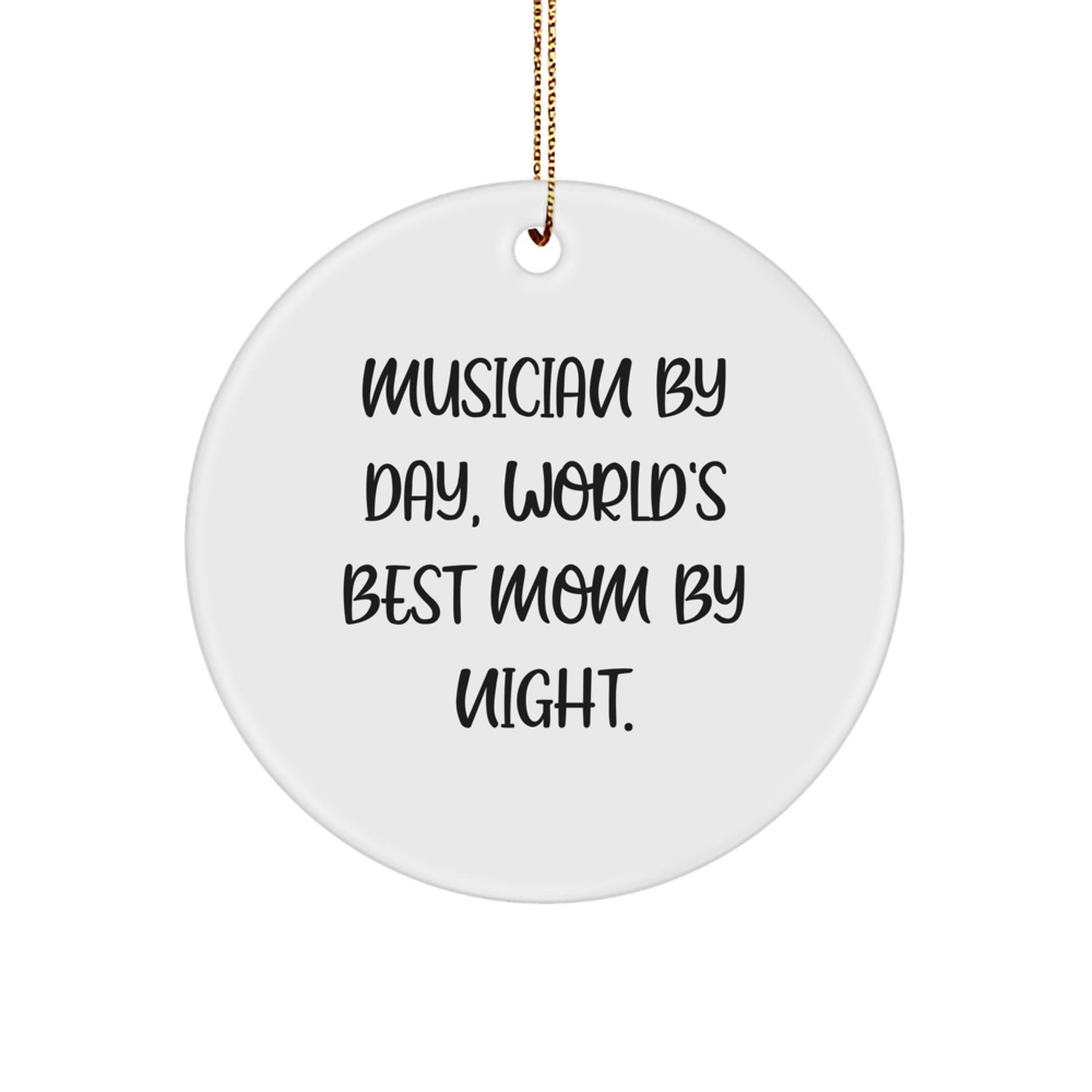 Funny Musician Gifts from Friends for Musician - Musician Circle Ornament, Unique Christmas Unique Gifts, Mom Musician By Night - Image 1